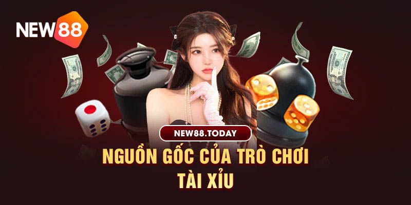 Nguồn gốc của trò chơi tài xỉu